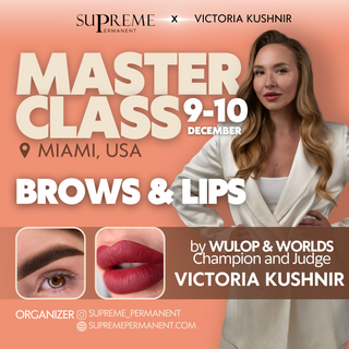 LIPS MASTERCLASS - Victoria Kushnir - December 9, 2023 - MIAMI Supreme Permanent